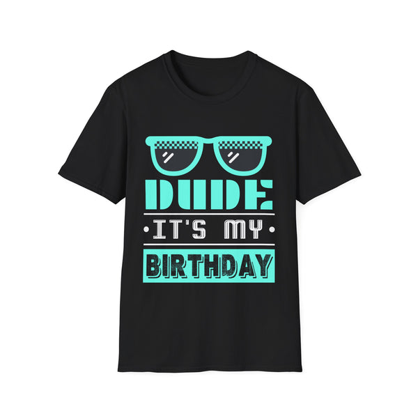 Perfect for Men Dude Its My Birthday Dude Shirt for Men Dude Mens Shirt