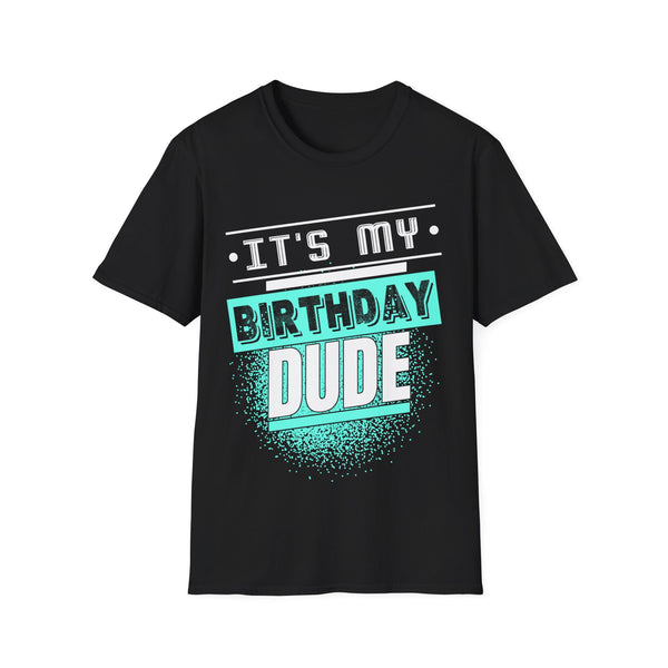 Perfect Dude Its My Birthday Dude Merchandise Birthday Men Dude Mens Shirt