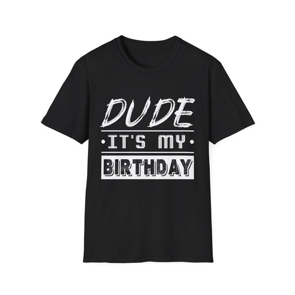 Perfect Dude Its My Birthday Dude Merchandise Birthday Men Dude Mens T Shirt