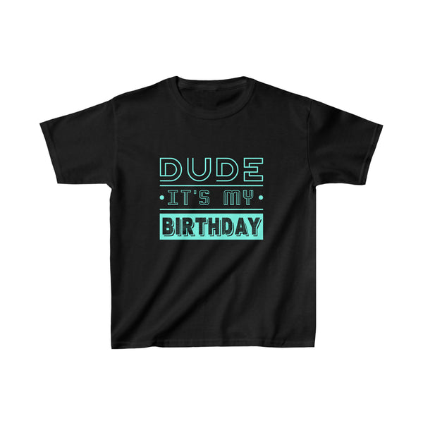 Perfect Dude Its My Birthday Dude Merchandise Boys Dude Boys Shirt