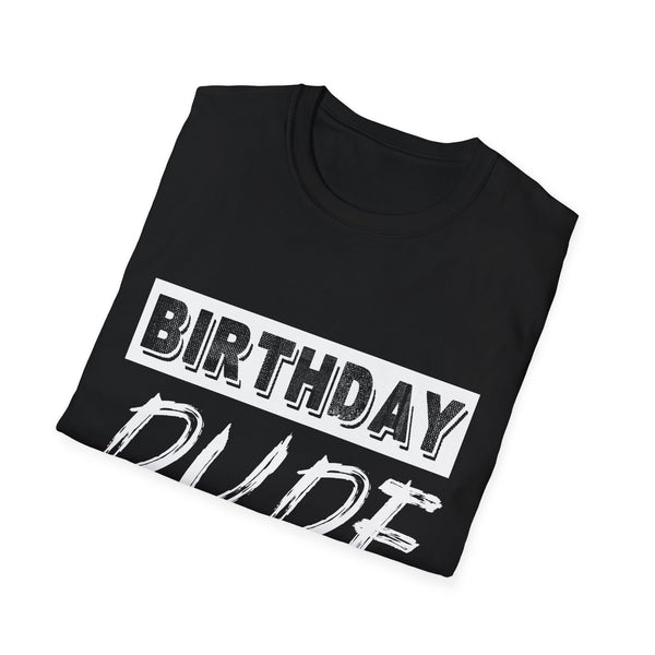 Birthday Dude Graphic Novelty Perfect Dude Merchandise for Men Dude Men Shirts
