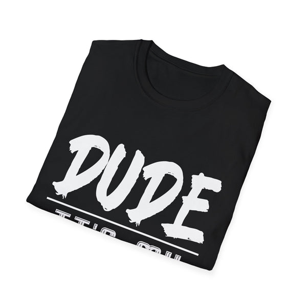 Perfect for Men Dude Its My Birthday Dude Shirt for Men Dude Shirts for Men