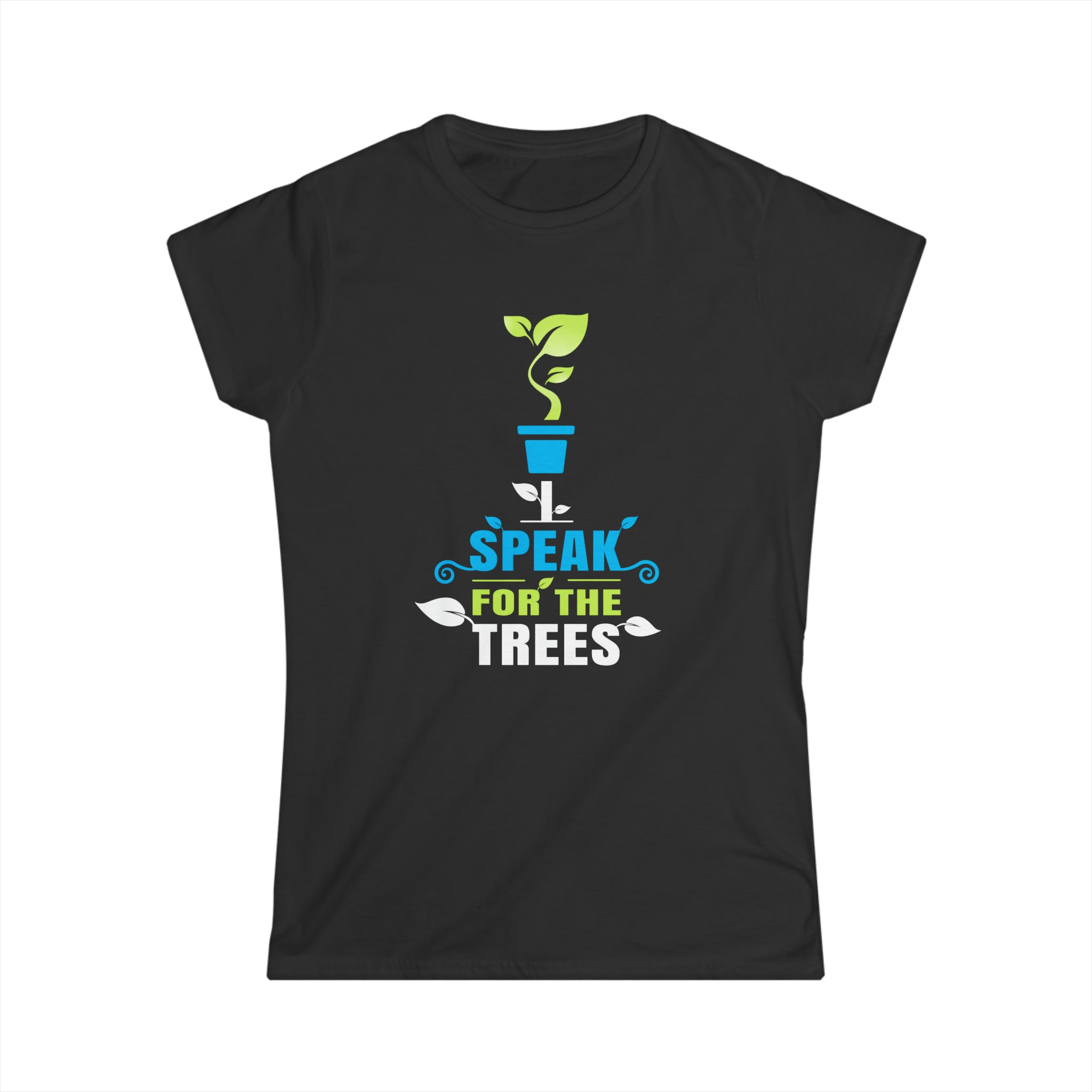 Nature Shirt I Speak For The Trees Save the Planet Shirts for Women