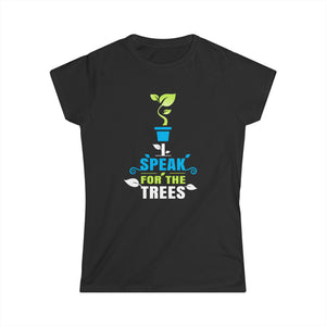 Nature Shirt I Speak For The Trees Save the Planet Shirts for Women