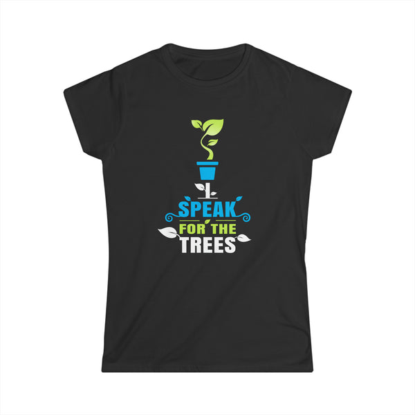 Nature Shirt I Speak For The Trees Save the Planet Shirts for Women