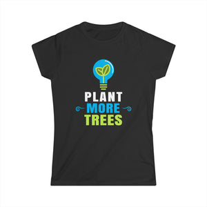 Earth Day Plant More Trees Design Nature Lover Arbor Day Women Tops