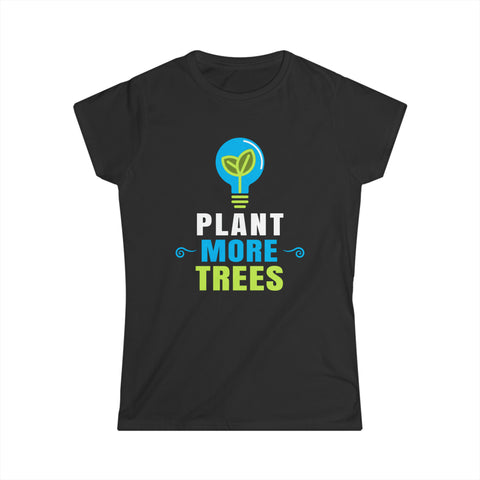 Earth Day Plant More Trees Design Nature Lover Arbor Day Women Tops