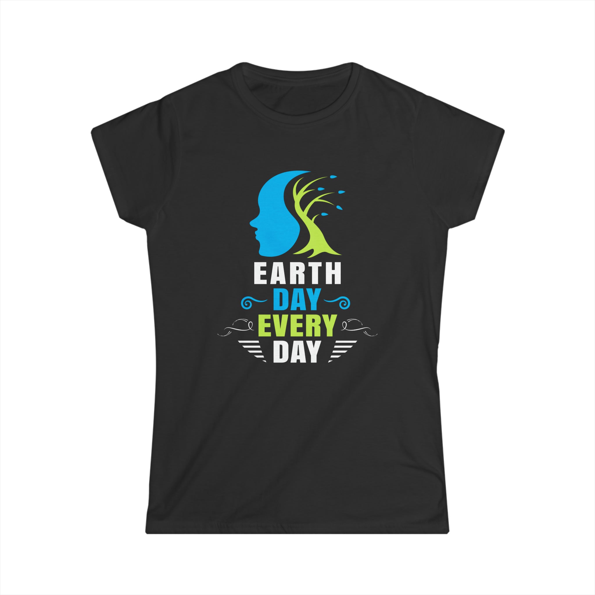 Everyday is Earth Day Environmental Environment Shirt Earth Day Womens T Shirts