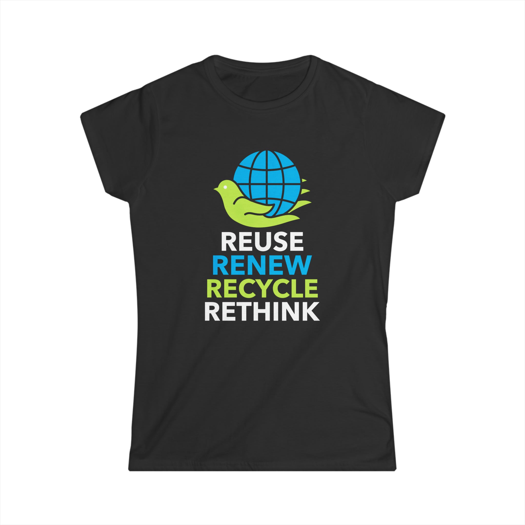 Environment Reuse Renew Rethink Activism Environmental Crisis Earth Day Womens T Shirt