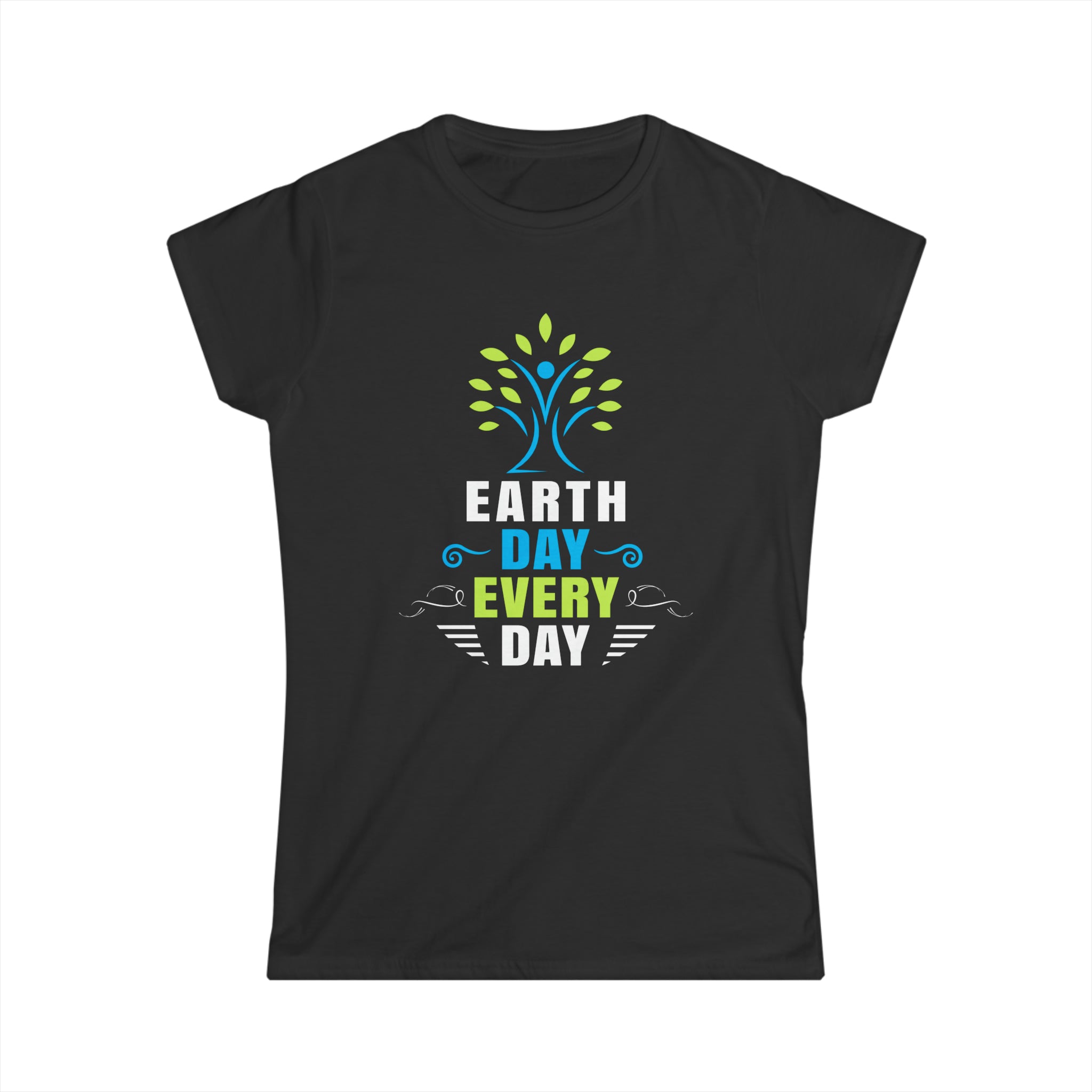 Everyday is Earth Day Environment Environmental Activist Shirts for Women