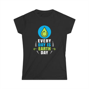 Funny Earth Day Quote Earth Cool Happy Earth Day T-Shirt Earth Day Womens T Shirts