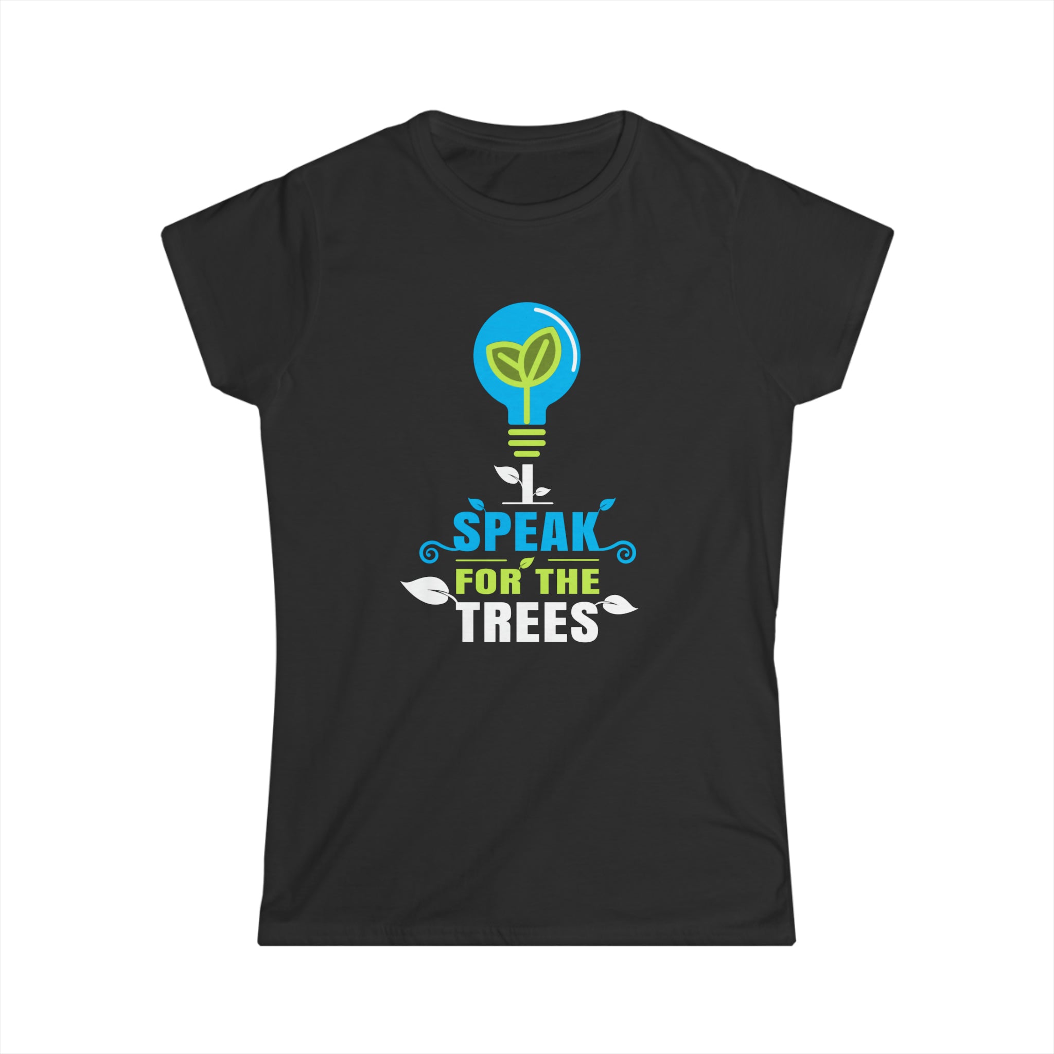 I Speak For The Trees Shirt Gift Environmental Earth Day Shirts for Women