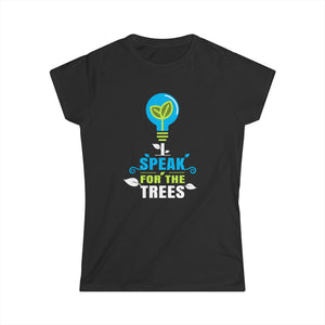 I Speak For The Trees Shirt Gift Environmental Earth Day Shirts for Women