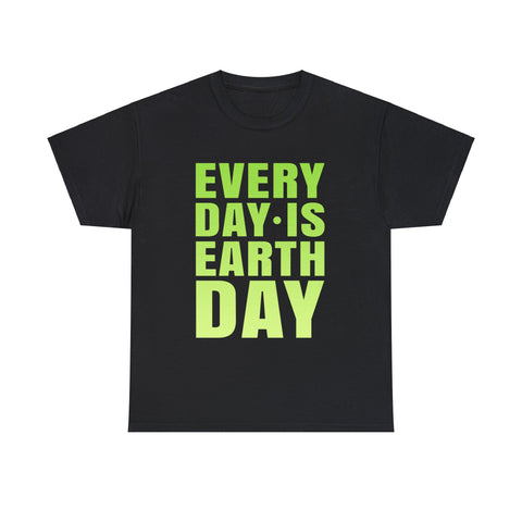 Everyday is Earth Day Earth Crisis Environment Activism Big and Tall Shirts for Men Plus Size