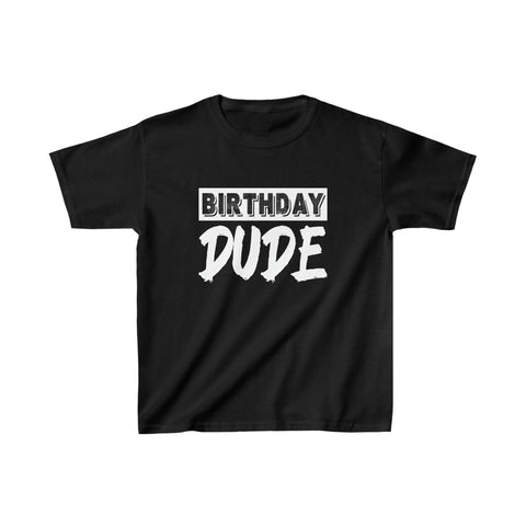 Birthday Dude Shirt Perfect Dude Merchandise Boys Kids Dude Boys T Shirts