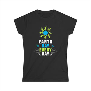 Everyday is Earth Day Environmental Save Environment Womens Shirts
