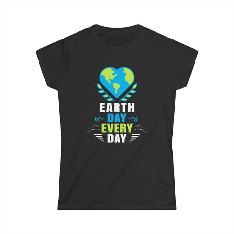 Earth Day Everyday is Earth Day Earth Activism Earth Day Womens T Shirts