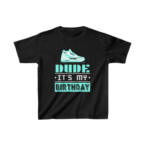 Perfect Dude Shirt Dude Graphic Novelty Dude its My Birthday Boys T Shirts