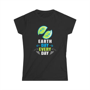 Environmental Crisis Activism Earth Day Every Day Womens T Shirt