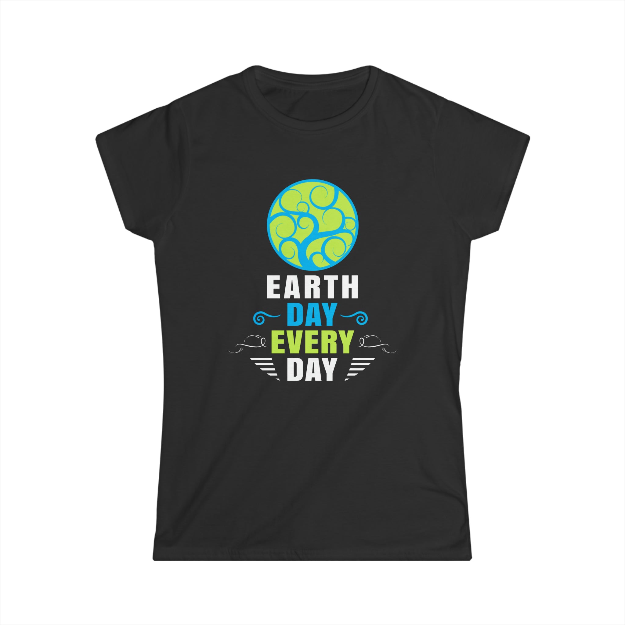 Environmental Crisis Activism Earth Day Every Day Womens Shirt