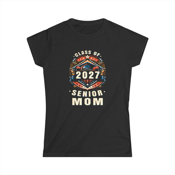 Proud Mom Class of 2027 Mom 2027 Graduate Senior Mom 2027 Womens T Shirt