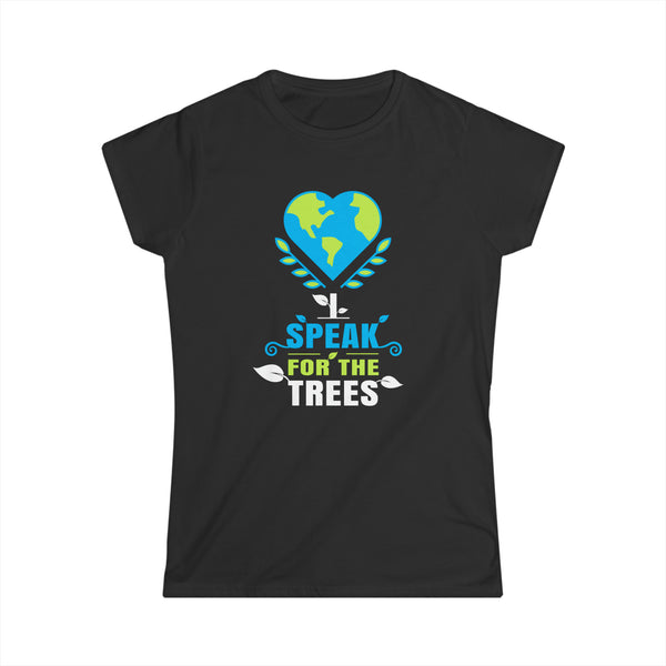 Nature Shirt I Speak For The Trees Save the Planet Womens Shirts