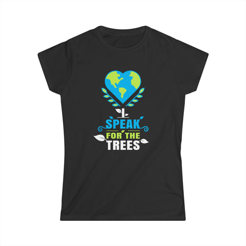 Nature Shirt I Speak For The Trees Save the Planet Womens Shirts