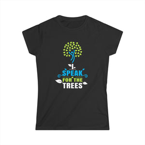 Earth Day I Speak For The Trees Design Nature Lover Womens T Shirt