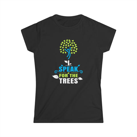 Earth Day I Speak For The Trees Design Nature Lover Womens T Shirt