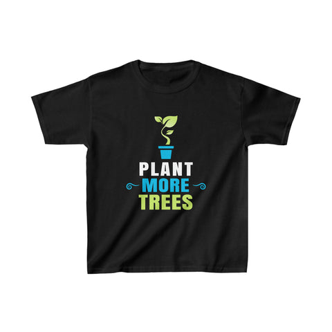Plant More Trees Shirt Gift Environmental Earth Day Arbor Day Boys Tshirts