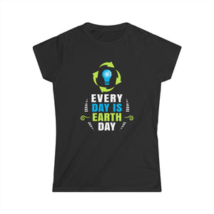 Everyday is Earth Day Outfit for Earth Day Save Environment Womens T Shirt