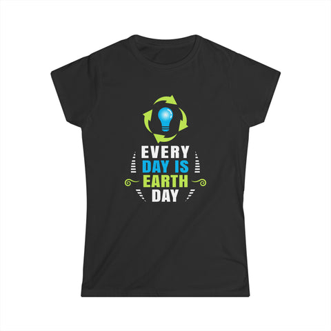 Everyday is Earth Day Outfit for Earth Day Save Environment Womens T Shirt