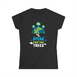 Nature Shirt I Speak For The Trees Save the Planet Shirts for Women