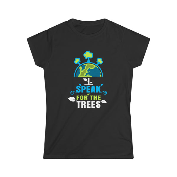 Nature Shirt I Speak For The Trees Save the Planet Shirts for Women