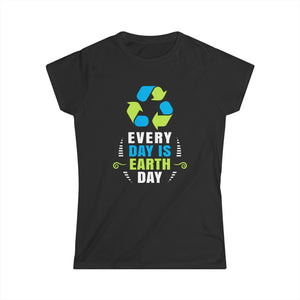 Happy Earth Day Tshirt Everyday is Earth Day Environmental Womens Shirt