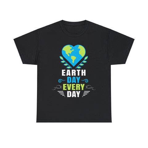 Earth Day Everyday is Earth Day Earth Activism Earth Day Mens T Shirts Plus Size Big and Tall