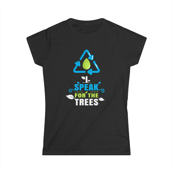 Nature Shirt I Speak For The Trees Save the Planet Womens Shirts