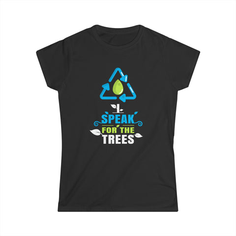 Nature Shirt I Speak For The Trees Save the Planet Womens Shirts