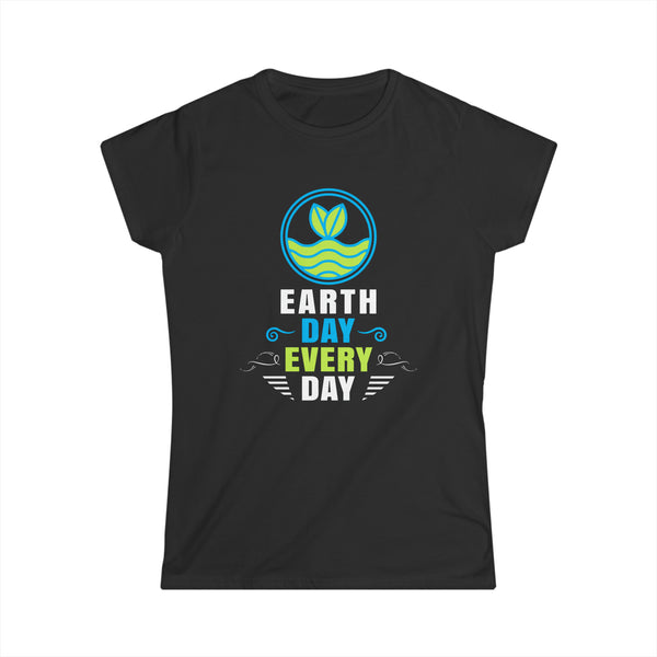 Earth Activism Everyday is Earth Day Environmental Crisis Shirts for Women