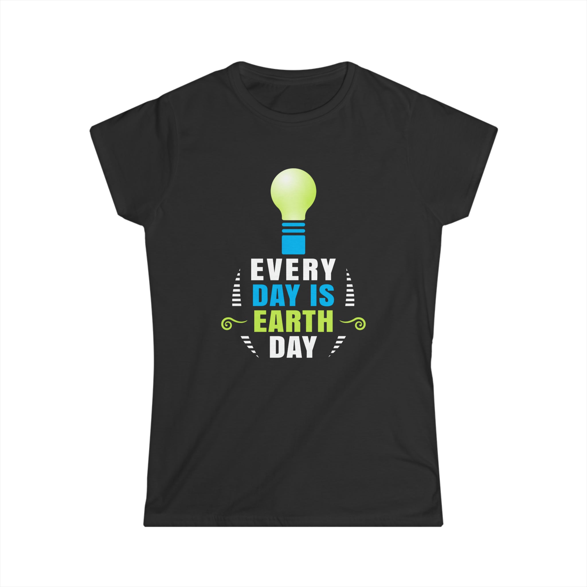 Every Day is Earth Day Environmental Shirt Earth Day Climate Womens T Shirts