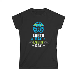 Earth Day Every Day Outfit for Earth Day Environmental Crisis Womens T Shirt