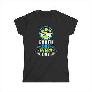 Earth Day Every Day Earth Day Shirts Save the Planet Womens T Shirts