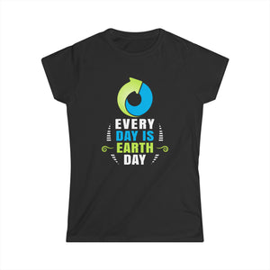 Happy Earth Day Tshirt Everyday is Earth Day Environmental Womens Shirt