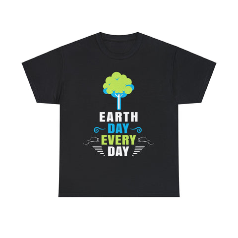 Every Day is Earth Day Crisis Environmental Activist Big and Tall Tshirts Shirts for Men