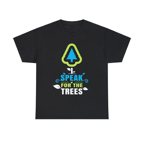 I Speak For The Trees Shirt Gift Environmental Earth Day Mens Tshirts for Men Big and Tall