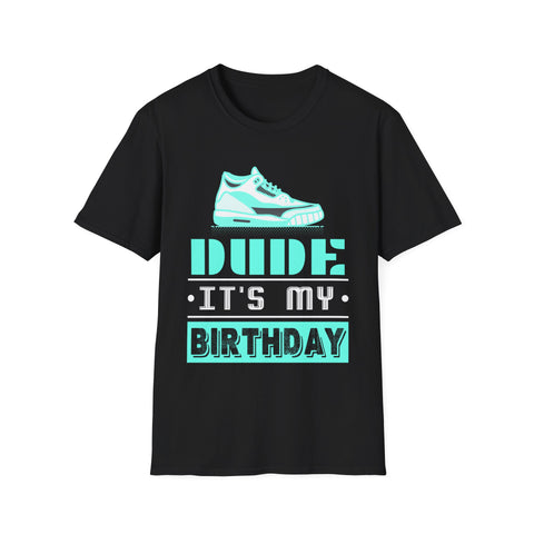 Perfect Dude Shirt Dude Graphic Novelty Dude its My Birthday Mens Shirt