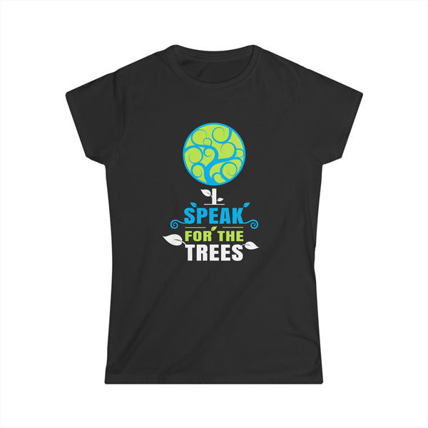 I Speak For Trees Earth Day Save Earth Inspiration Hippie Womens T Shirt