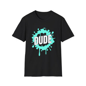 Perfect for Men Dude Shirt Perfect Dude Merchandise Teens Men Dude Mens T Shirt