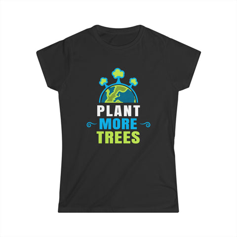 Nature Shirt Plant More Trees Save the Planet Arbor Day Womens Shirt