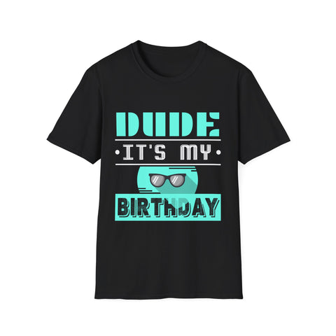 Perfect Dude Shirt Dude Graphic Novelty Dude its My Birthday Mens T Shirt